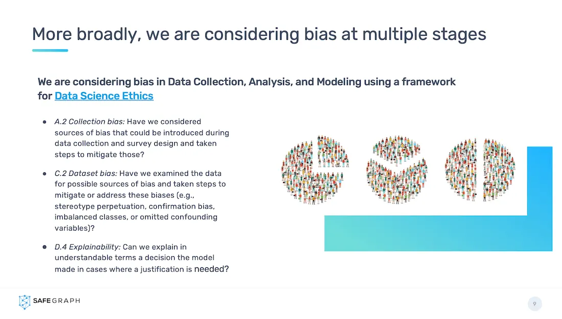 Considering bias at multiple stages following the Data Science Ethics framework  as presented by Jeff Ho Technical Product Manager at SafeGraph