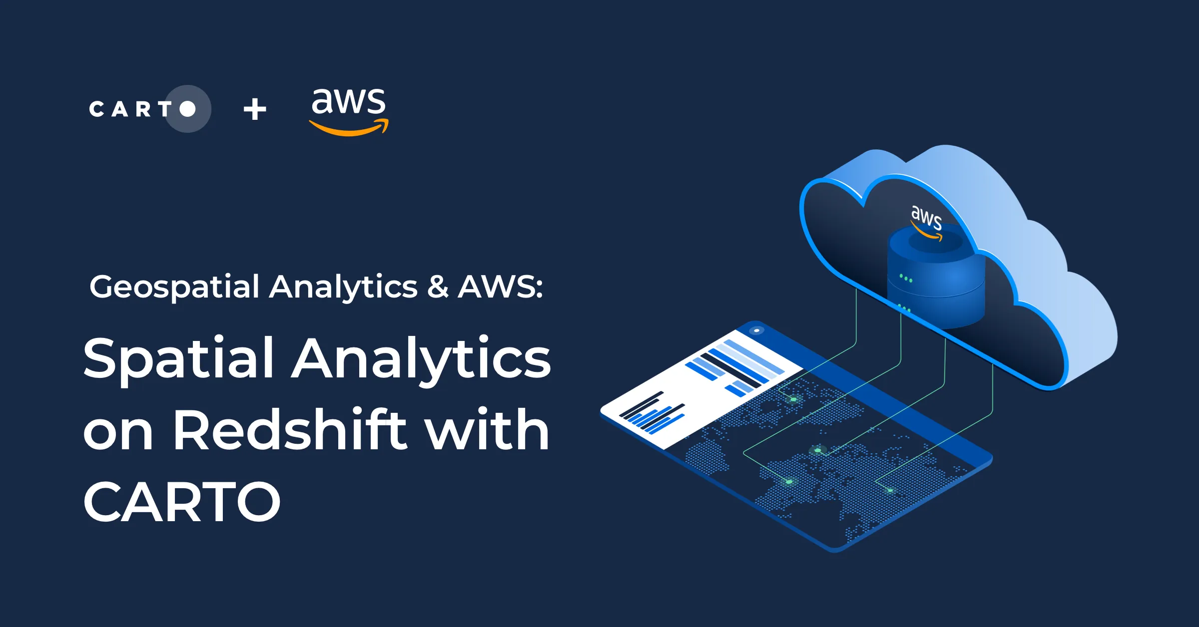 Geospatial Analytics & AWS: CARTO's Spatial Analytics in Redshift