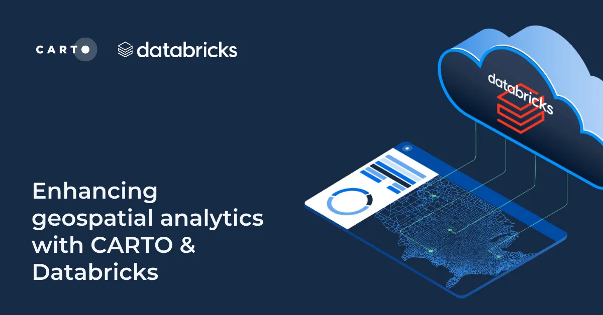 Enhancing geospatial analytics with CARTO & Databricks