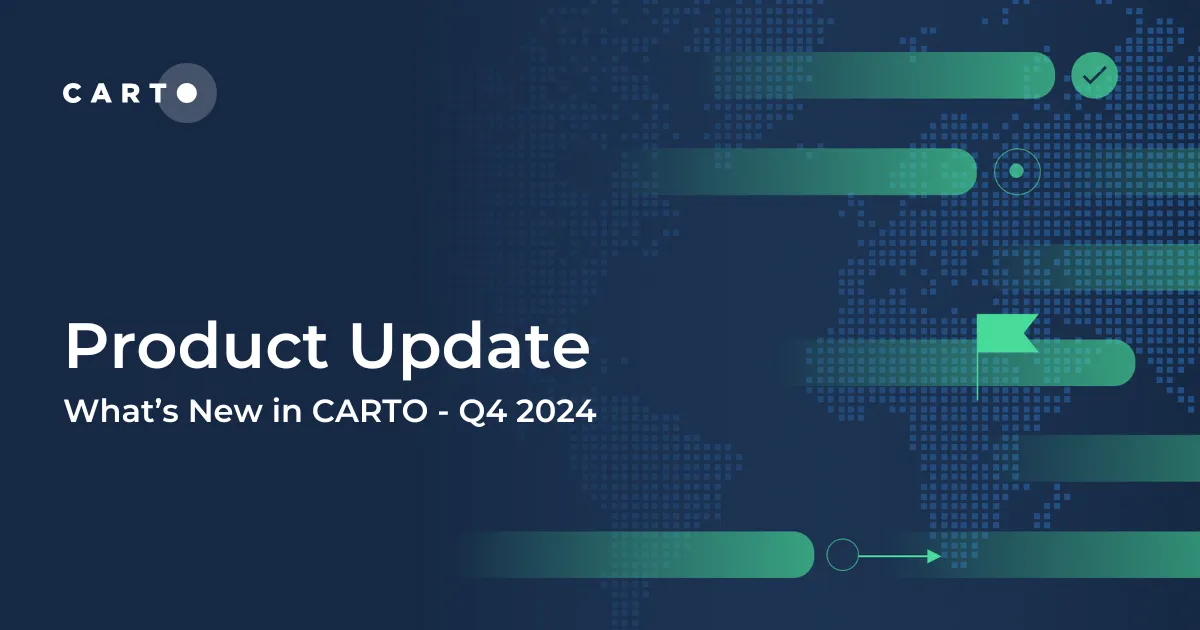 What's New in CARTO - Q4 2024