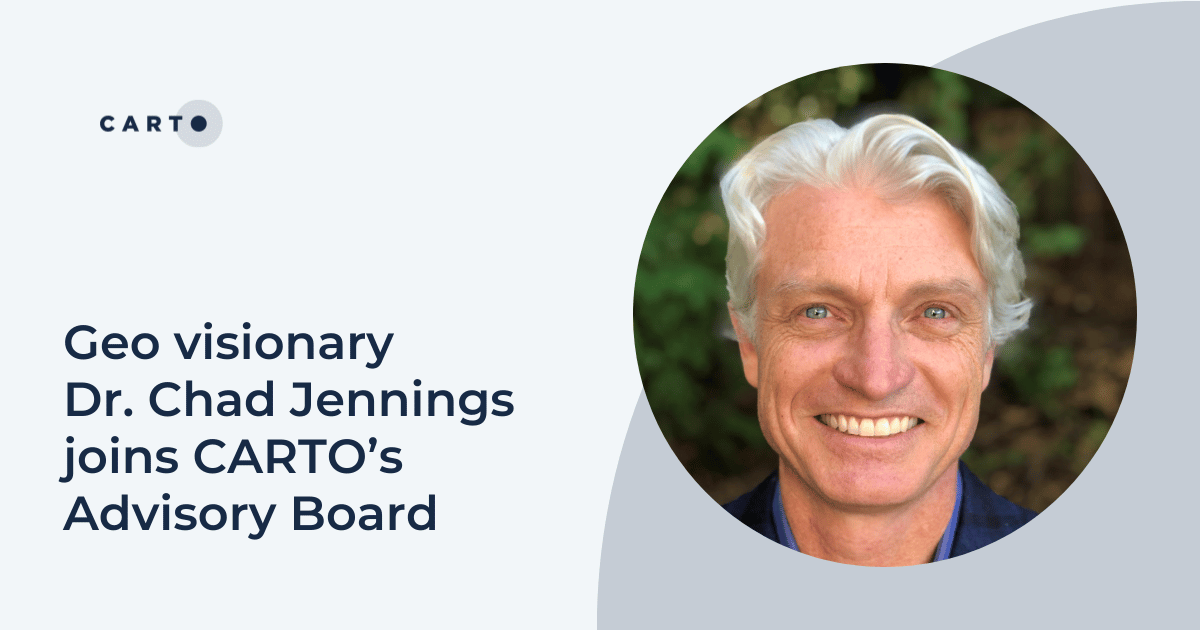 Geo visionary Dr. Chad Jennings joins CARTO’s Advisory Board