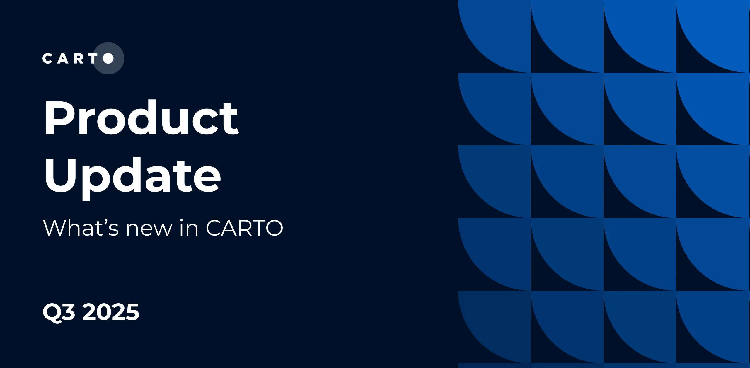 What’s new in CARTO - Q3 2025