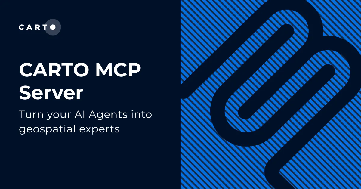 CARTO MCP Server: turn your AI Agents into geospatial experts